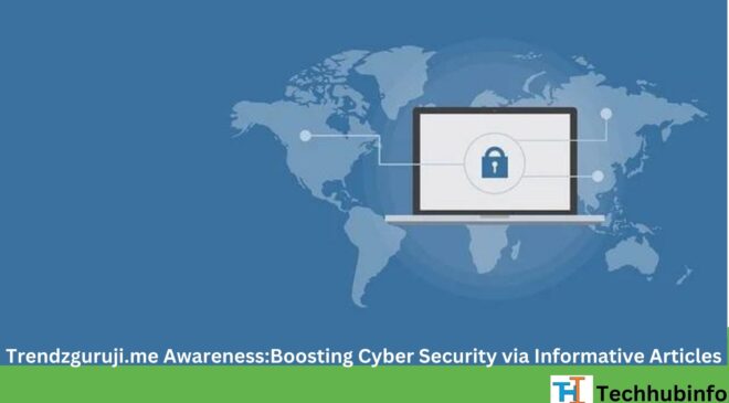 Trendzguruji.me Awareness:Boosting Cyber Security via Informative Articles