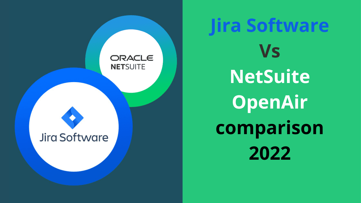 Jira Software Vs NetSuite OpenAir comparison 2022
