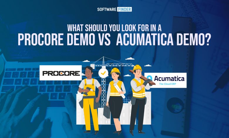 What should you look for in a Procore Demo vs Acumatica Demo In 2022?
