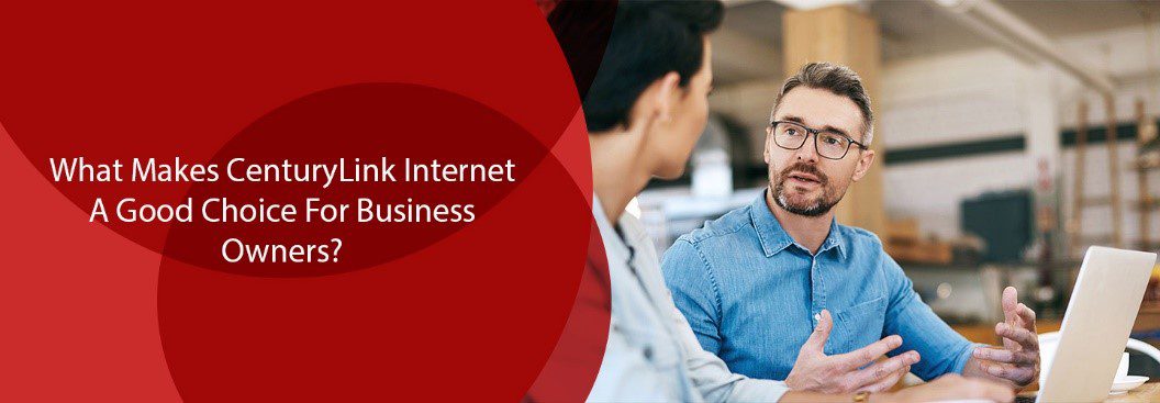 What Makes Century Link Fiber Internet the Best Option?